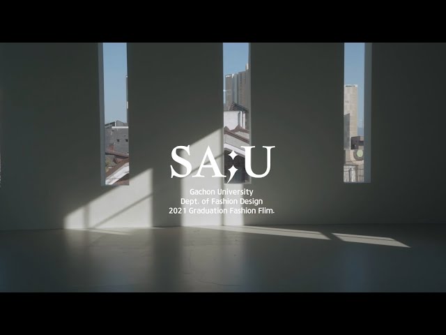 2021 가천대학교 패션디자인학과 졸업작품 fashion film - 사유(SAU) 대표이미지